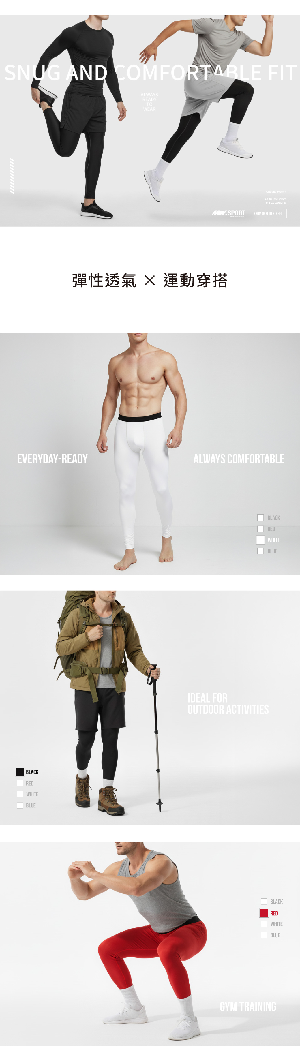 SNUG AND COMFORTABLE FITALWAYSREADYTOWEAR  彈性透氣  運動穿搭Choose From 4 Stylish Colors Size OptionsFROM GYM TO STREETEVERYDAY-READYALWAYS COMFORTABLE   BLACKREDWHITEBLUEBLACKREDWHITEBLUEIDEAL FOROUTDOOR ACTIVITIESBLACKREDWHITE ☐☐ BLUEGYM TRAINING